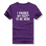 I Paused My Destroy Lonely To Be Here Tee