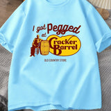 I Got Pegged At Cracker Barrel Tee