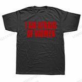 I Am Afraid Of Women Tee