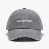 Absolutely Not Embroidery Hat