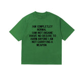 I Am Completely Normal Tee