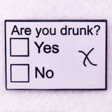 Are you drunk Pin