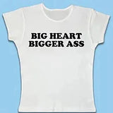 Big Heart Bigger Ass Tee