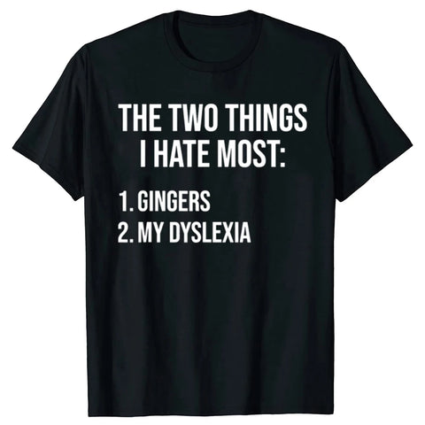Two Things I Hate Most Gingers Dyslexia Tee