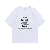 I'm The Giant Rat That Makes All The Rules Tee