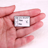 Are you drunk Pin