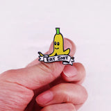 Eat Shit Banana Peel Pin