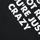 Gaslighting Is Not Real You're Just Crazy Shirt