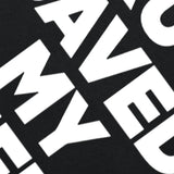 Drugs Saved My Life Tee