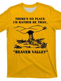 There's No Place I'd Rather Be Than "Beaver Valley" Tee