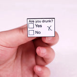 Are you drunk Pin