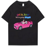 Get In Loser We're Going Insane Tee