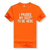 I Paused My Destroy Lonely To Be Here Tee
