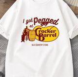 I Got Pegged At Cracker Barrel Tee