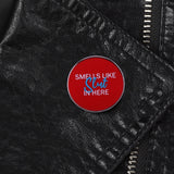 Smells Like Slut Here Enamel Pin