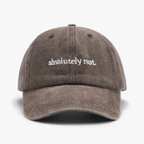 Absolutely Not Embroidery Hat