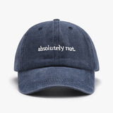 Absolutely Not Embroidery Hat
