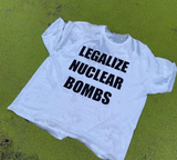 Legalize Nuclear Bombs Tee