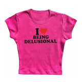 I Love Being Delusional Tee