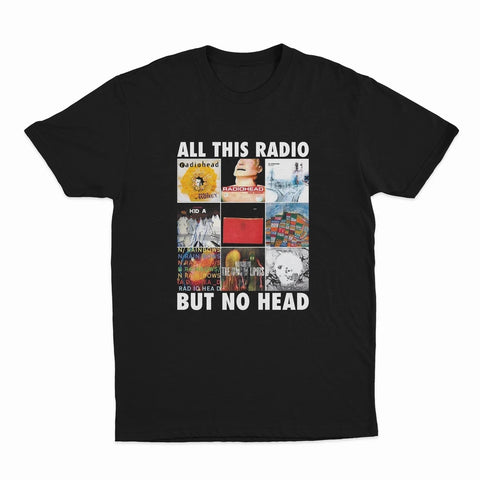 All This Radio But No Head Tee