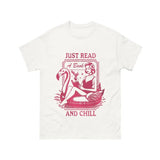 Just Read A Book & Chill Tee