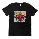 Certified Racist Tee