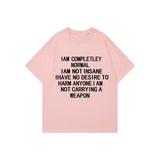 I Am Completely Normal Tee