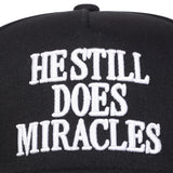 HE STILL DOES MIRACLES Embroidery Baseball Cap
