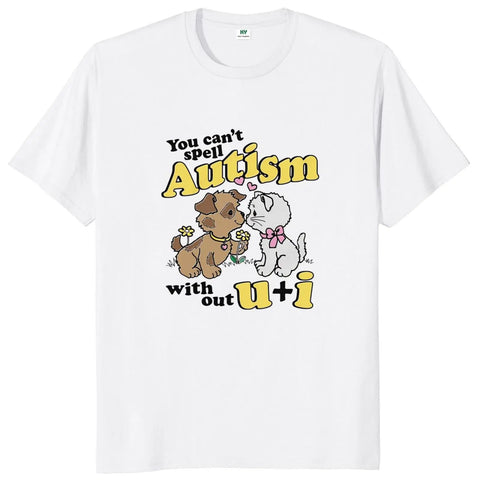 You Can't Spell Autism Without U And I Tee