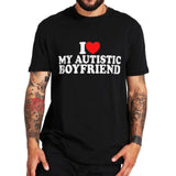I Love My Autistic Boyfriend Tee