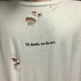 "Til Death We Do Art" Tee