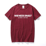 Who Needs Drugs Tee