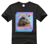 "Be nice to me I am trash" Possum Tee