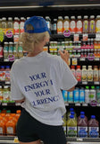 Your Energy Is Your Currency Tee