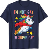 I'm Not Gay I'm Super Gay Tee