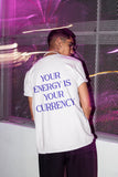 Your Energy Is Your Currency Tee