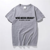 Who Needs Drugs Tee