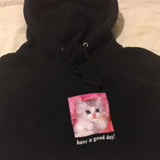 "Have A Good Day"  Hoodie