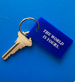 "The World Is Yours" Keychain