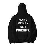 "Make Money Not Friends" Hoodie