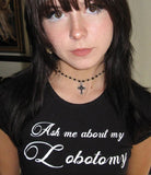 Ask Me About My Lobotomy Tee