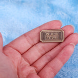 One Way Ticket To Pound Town Pin