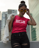 Don't Be Jealous Tee