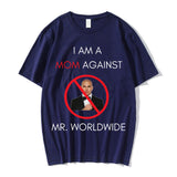I AM A MOM AGAINST Mr. Worldwide Tee