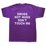 Drugs Not Hugs Don't Touch Me Tee