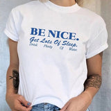 Be Nice Get Lots Of Sleep Drink Plenty Of Water Tee