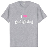 I Love Gaslighting Tee