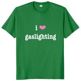 I Love Gaslighting Tee