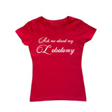Ask Me About My Lobotomy Tee