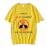 I AM A MOM AGAINST Mr. Worldwide Tee